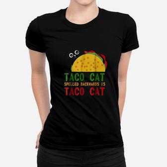 Best Taco Cat Spelled Backwards Is Tacocat Ladies Tee - Seseable