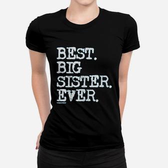 Big Girls Best Big Sister Ever, sister presents Ladies Tee - Seseable