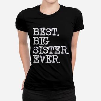 Big Girls Best Big Sister Ever, sister presents Ladies Tee - Seseable