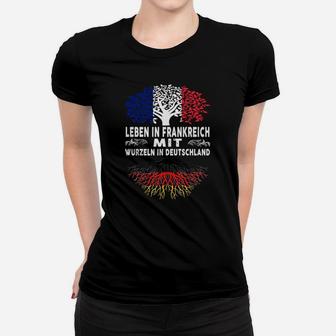 Bikulturelles Wurzeln Frauen Tshirt, Leben in Frankreich, Deutsche Wurzeln - Seseable