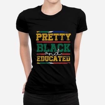 Black History Month Pretty Black And Educated Ladies Tee - Seseable