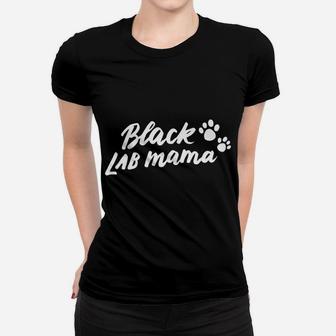Black Lab Mama Mom Labrador Retriever Cute Pet Lover Ladies Tee - Seseable