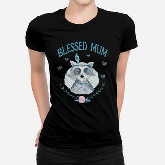 Blessed Mum Fun Raccoon Gift Idea Cute Mum Gifts Ladies Tee - Seseable