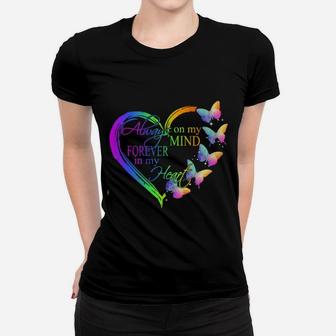 Butterfly Always On Mind My Forever In My Heart Ladies Tee - Seseable