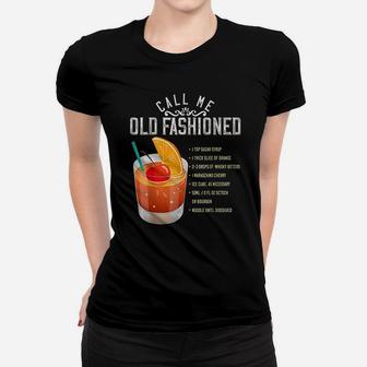 Call Me Old Fashioned Whiskey Cocktail Drinking Women T-shirt - Seseable