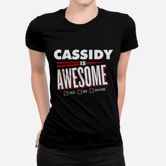 Cassidy Is Awesome Family Friend Name Funny Gift Ladies Tee - Seseable