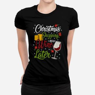 Christmas Shopping Now Wine Later Funny Holiday Drinking Ladies Tee - Seseable