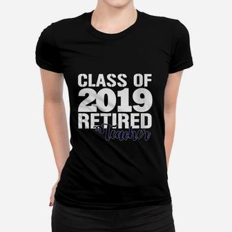 Class Of 2019 Retired Teacher Ladies Tee