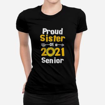 Class Of 2021 Sunflower Sister Proud Sister Of 2021 Ladies Tee - Seseable
