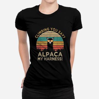 Climbing You Say Alpaca My Harness Funny Rock Climber Gift Ladies Tee - Seseable