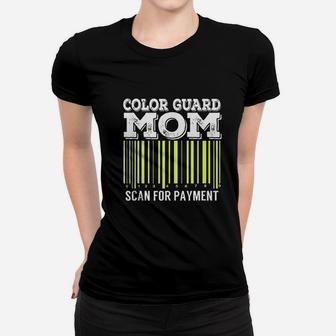 Color Guard Mom Scan For Payment, gifts for mom Ladies Tee - Seseable