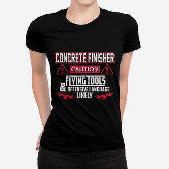 Concrete Finisher Caution Flying Tools Concrete Finisher Ladies Tee - Seseable