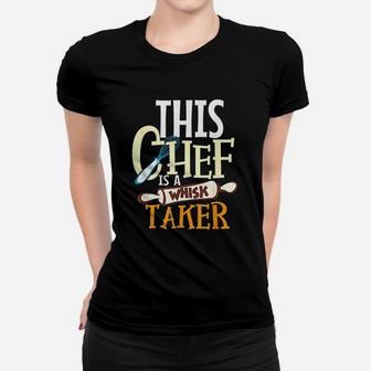 Cook Line Cook Chef Cooking Gift Whisk Taker Women T-shirt - Seseable