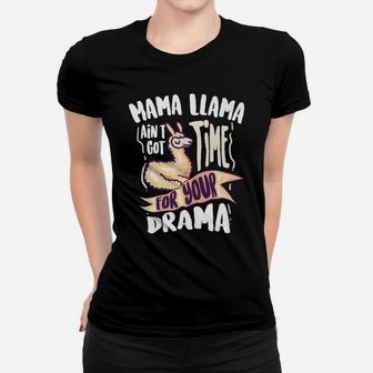 Cool Mama Llama Aint Got Time For Your Drama Gift Ladies Tee - Seseable