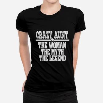 Crazy Aunt The Woman Myth Legend Funny Auntie Ladies Tee - Seseable
