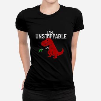 Cute And Funny I Am Unstoppable T-rex Dinosaur Ladies Tee - Seseable