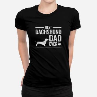Dachshund Dad Best Dog Owner Ever Ladies Tee - Seseable