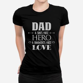 Dad A Sons First Hero A Daughters First Love Women T-shirt - Seseable