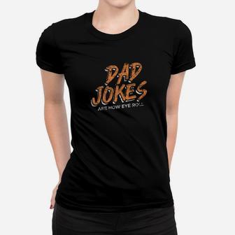 Dad Jokes Are How Eye Roll Father Humor Distressed Ladies Tee - Seseable