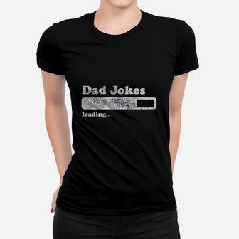 Dad Jokes Loading Funny Fathers Day Papa Ladies Tee - Seseable