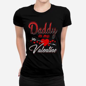 Daddy Is My Valentine Day Kids Son Daughter School Dad Ladies Tee - Seseable