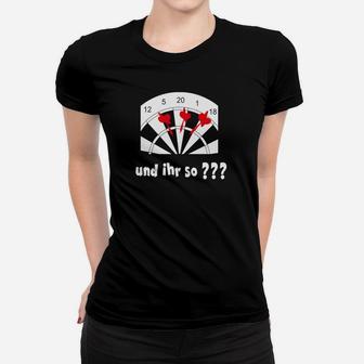 Dartspieler Humor Frauen Tshirt Schwarz, Zielscheibe Spruch Und Ihr So??? - Seseable