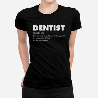 Dentist T-shirt Funny Dentist Definition Shirt Ladies Tee - Seseable