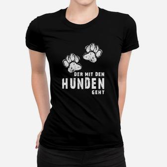Der Mit Dem Hunden Geht Frauen T-Shirt - Seseable