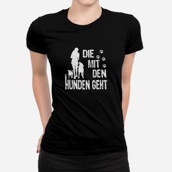 Die Mit Den Hunden Geht Frauen T-Shirt - Seseable