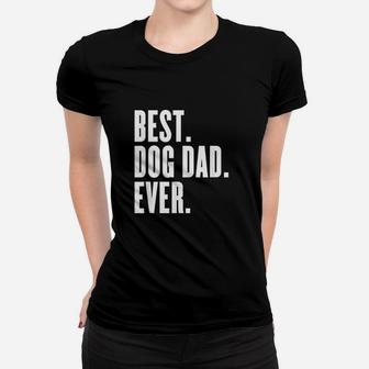Dog Funny Best Dog Dad Ever Ladies Tee - Seseable