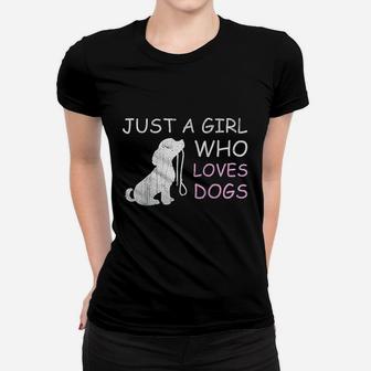 Dog Lover Gift Just A Girl Who Loves Dogs Ladies Tee - Seseable
