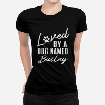 Dog Name Bailey Gift Pet Lover Paws Print Ladies Tee - Seseable