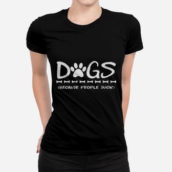 Dogs Because People Dogs Ladies Tee - Seseable