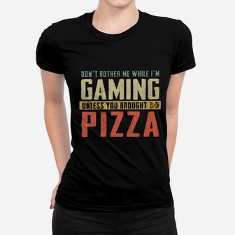 Dont Bother Me While Im Gaming Funny Video Games Ladies Tee - Seseable