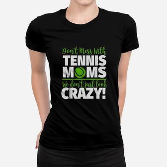 Dont Mess With Tennis Mom Mothers Day Ladies Tee | Seseable UK
