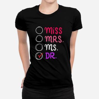 Dr Doctor Doctorate Ph D Funny Graduation Gift Women T-shirt - Seseable