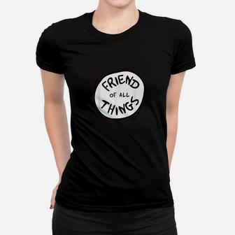 Dr Seuss Friend Of All Things Emblem, best friend gifts Ladies Tee - Seseable