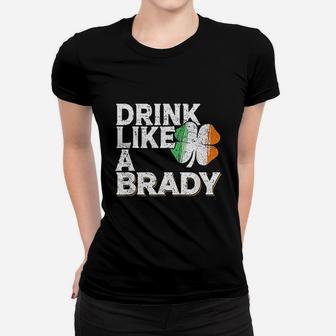 Drink Like A Brady St Patrick's Day Beer Irish Surname Women T-shirt - Seseable