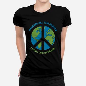 Earth Imagine All The People Living Life In Peace Hippie Women T-shirt - Seseable