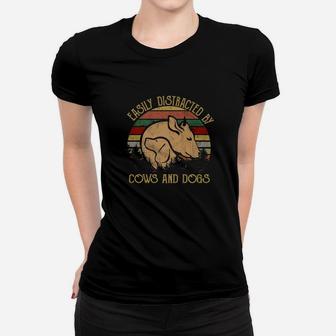 Easily Distracted By Cows And Dogs Vintage Ladies Tee - Seseable