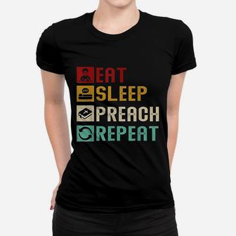 Eat Sleep Preach Repeat Funny Preacher Pastor Vintage Gift Ladies Tee - Seseable