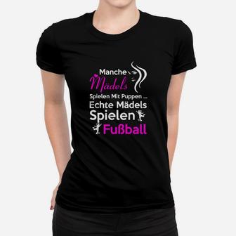 Echte Mädels Spielen Fußball Frauen T-Shirt - Seseable