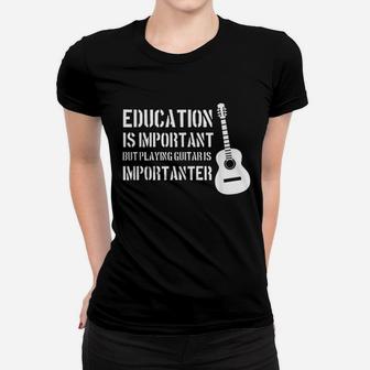 Education Important But Guitar Is Importanter Funny Ladies Tee - Seseable