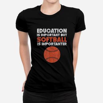 Education Is Important But Softball Is Importanter Ladies Tee - Seseable