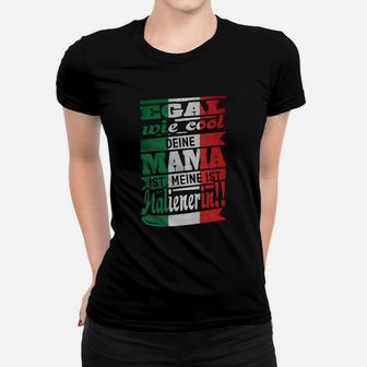 Egal Wie Cool Mama Italien Frauen T-Shirt - Seseable