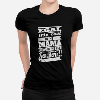 Egal Wie Cool Mama Konditorin Frauen T-Shirt - Seseable