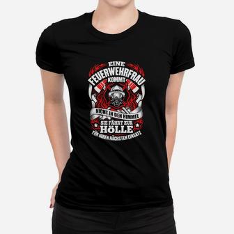Ein Feuerwehrfrau Fährt Zur Hölle  Frauen T-Shirt - Seseable