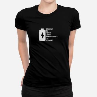 Elektroauto Bremsen Vs Rekuperieren Frauen T-Shirt - Seseable