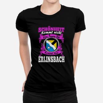 Erinlsbach Stolz Frauen Tshirt, Spruch Schönheit Kommt aus Erinlsbach - Seseable