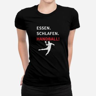 Essen Schlafen Handball Frauen T-Shirt - Seseable